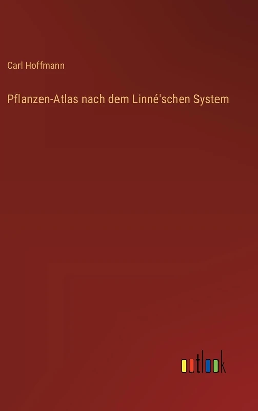 Pflanzen-Atlas nach dem Linné'schen System