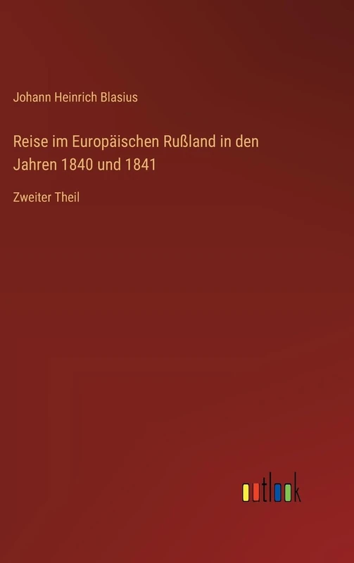 Reise im Europäischen Rußland in den Jahren 1840 und 1841: Zweiter Theil