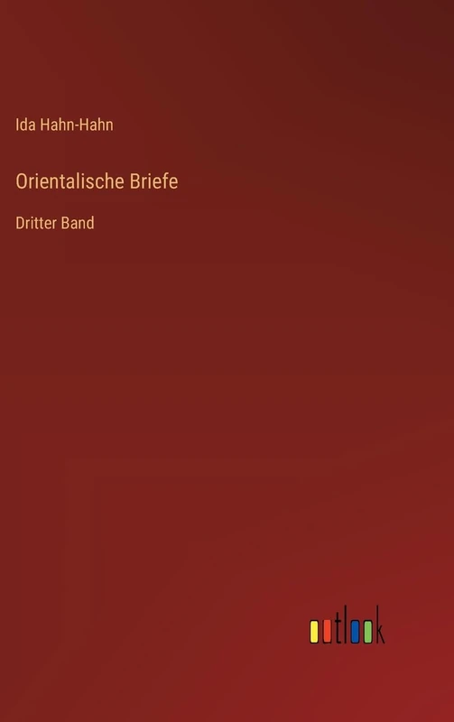 Orientalische Briefe: Dritter Band