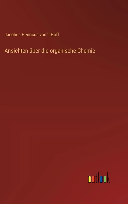 Ansichten über die organische Chemie