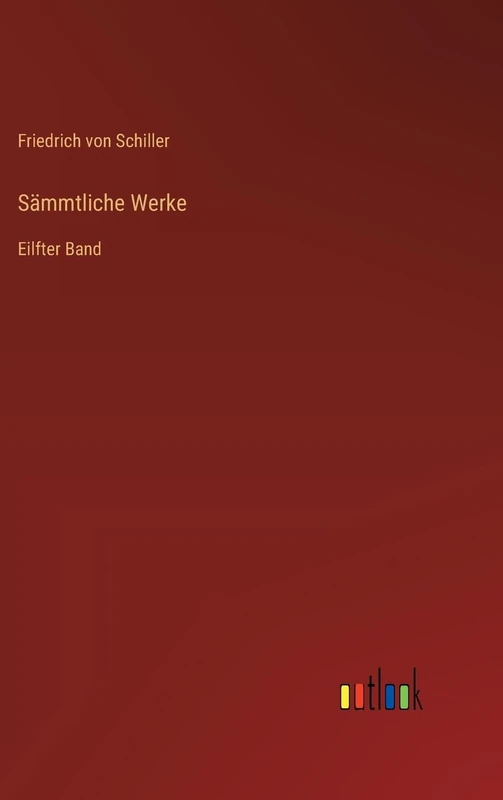 Sämmtliche Werke: Eilfter Band