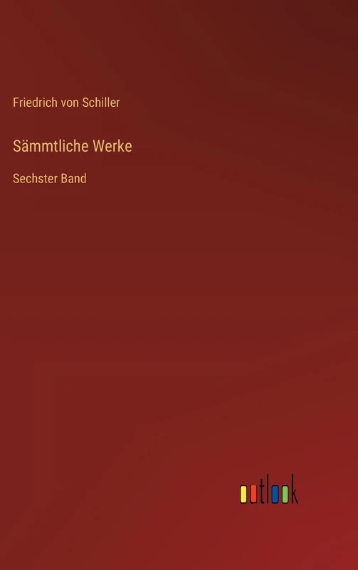 Sämmtliche Werke: Sechster Band