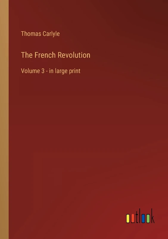 The French Revolution: Volume 3 - in large print