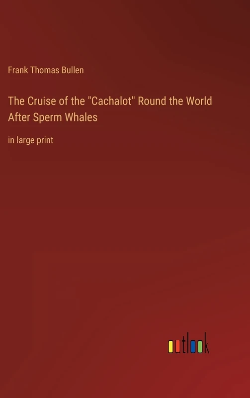 The Cruise of the "Cachalot" Round the World After Sperm Whales: in large print - Image 1