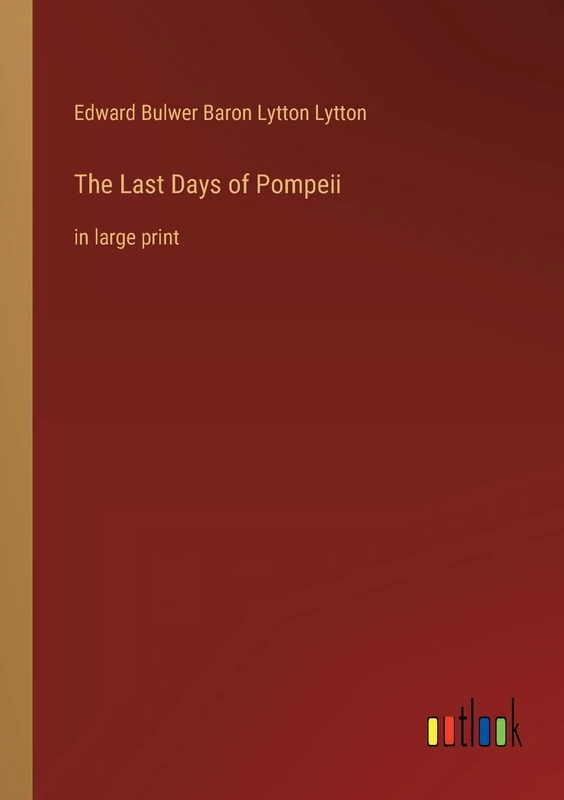 The Last Days of Pompeii: in large print
