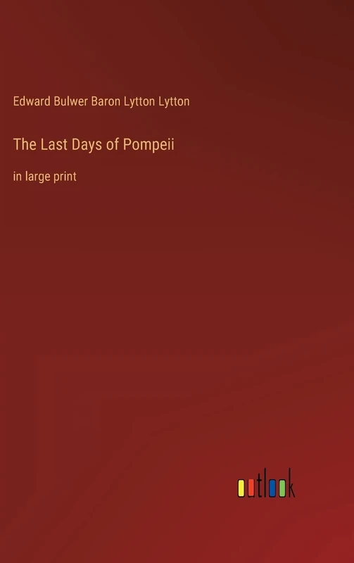 The Last Days of Pompeii: in large print