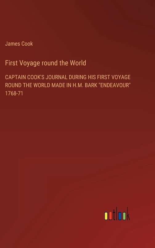 First Voyage round the World: Captain Cook's Journal During His First Voyage Round the World Made in H.M. Bark "Endeavour" 1768-71