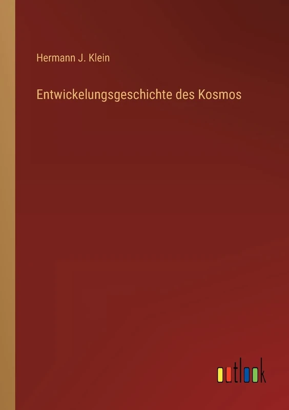 Entwickelungsgeschichte des Kosmos
