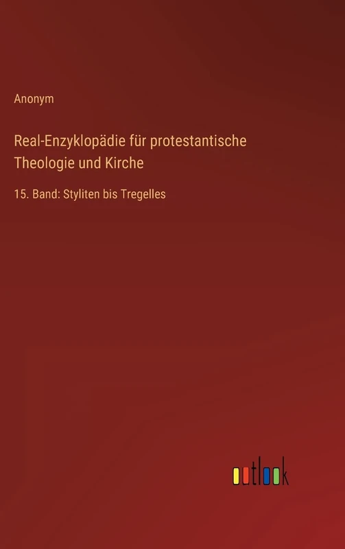 Real-Enzyklopädie für protestantische Theologie und Kirche: 15. Band: Styliten bis Tregelles