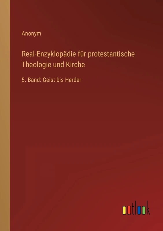 Real-Enzyklopädie für protestantische Theologie und Kirche: 5. Band: Geist bis Herder - Image 1