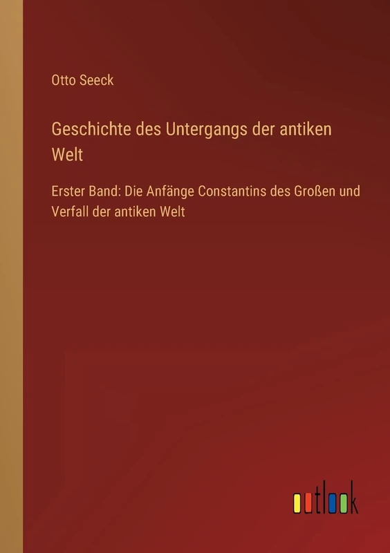 Geschichte des Untergangs der antiken Welt: Erster Band: Die Anfänge Constantins des Großen und Verfall der antiken Welt - Image 1