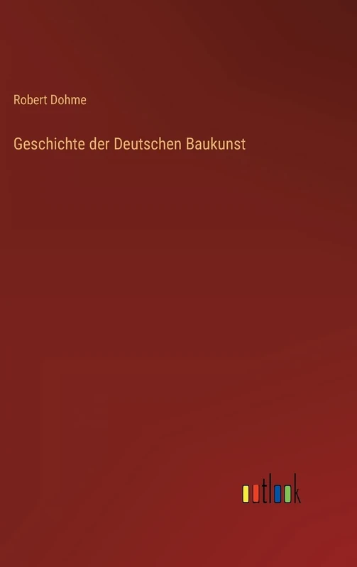 Geschichte der Deutschen Baukunst