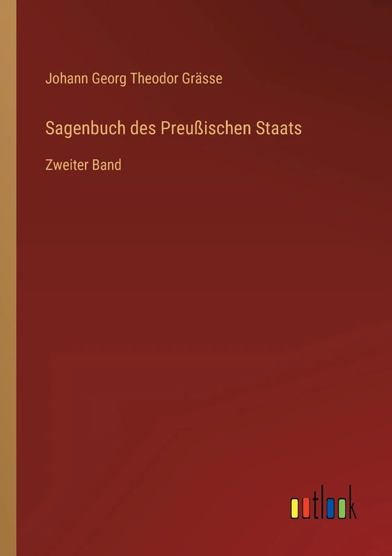 Sagenbuch des Preußischen Staats: Zweiter Band