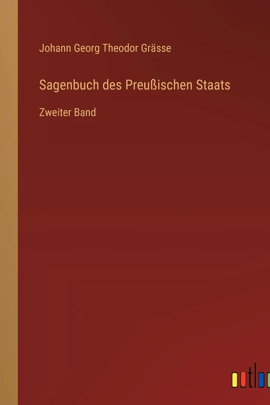Sagenbuch des Preußischen Staats: Zweiter Band