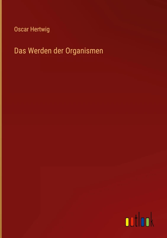 Das Werden der Organismen