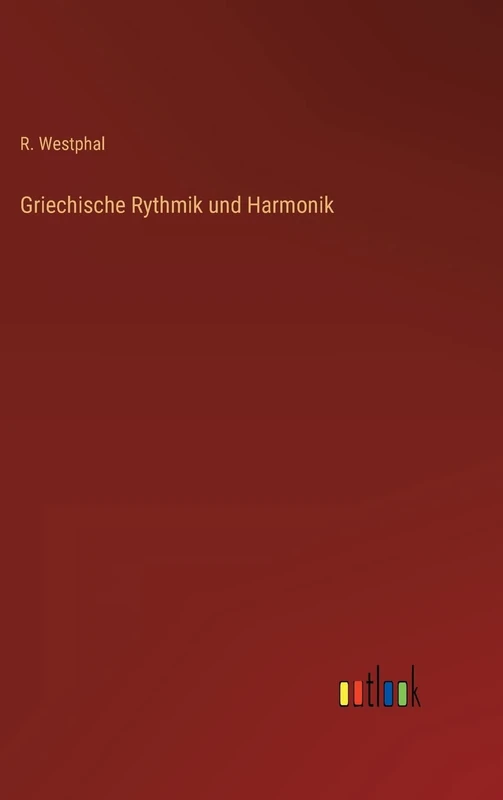 Griechische Rythmik und Harmonik