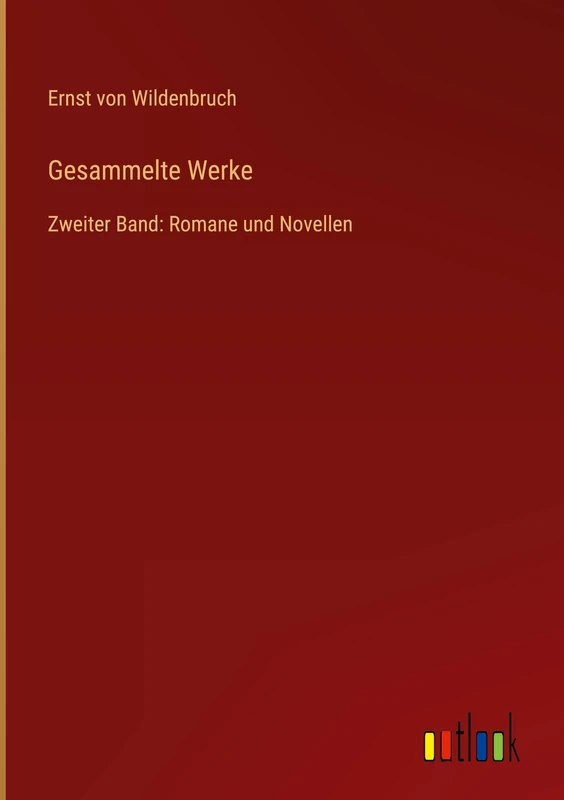 Gesammelte Werke: Zweiter Band: Romane und Novellen