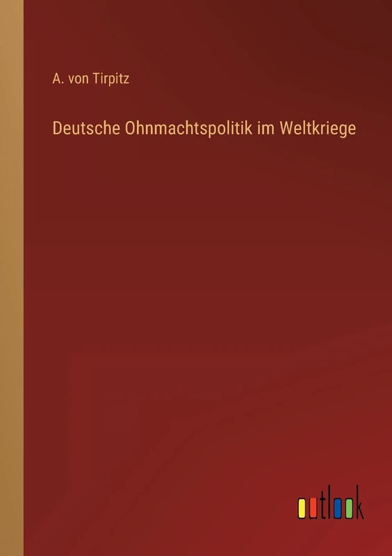 Deutsche Ohnmachtspolitik im Weltkriege - Image 1