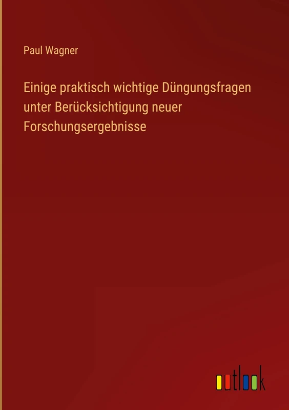 Einige praktisch wichtige Düngungsfragen unter Berücksichtigung neuer Forschungsergebnisse - Image 1