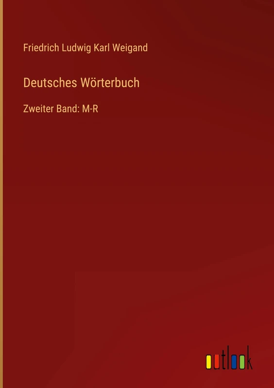 Deutsches Wörterbuch: Zweiter Band: M-R