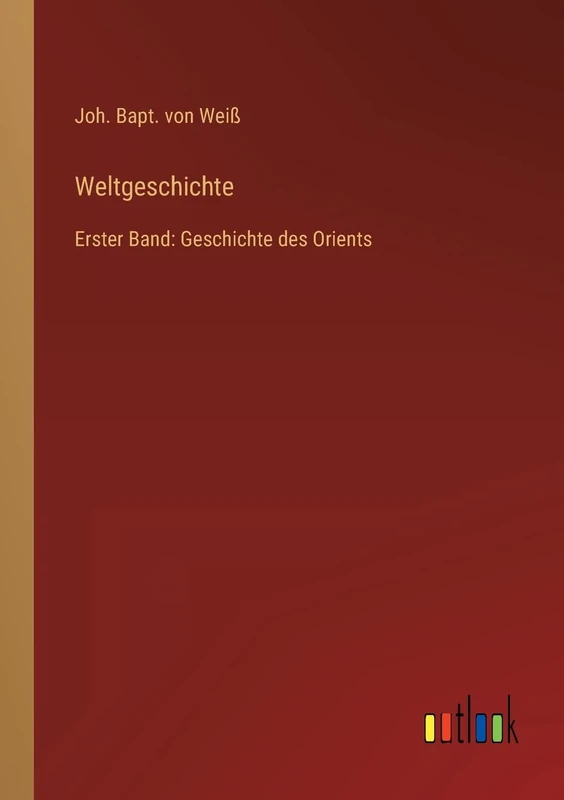 Weltgeschichte: Erster Band: Geschichte des Orients - Image 1