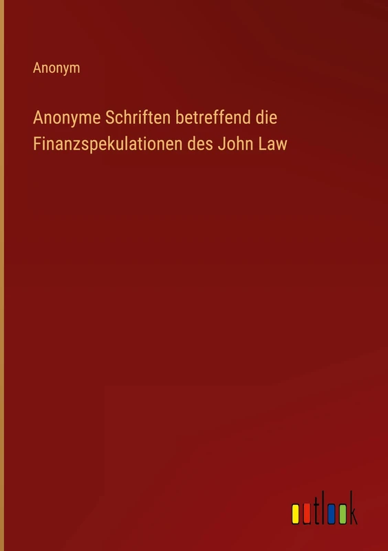 Anonyme Schriften betreffend die Finanzspekulationen des John Law - Image 1
