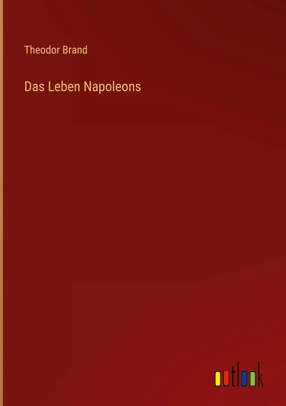 Das Leben Napoleons
