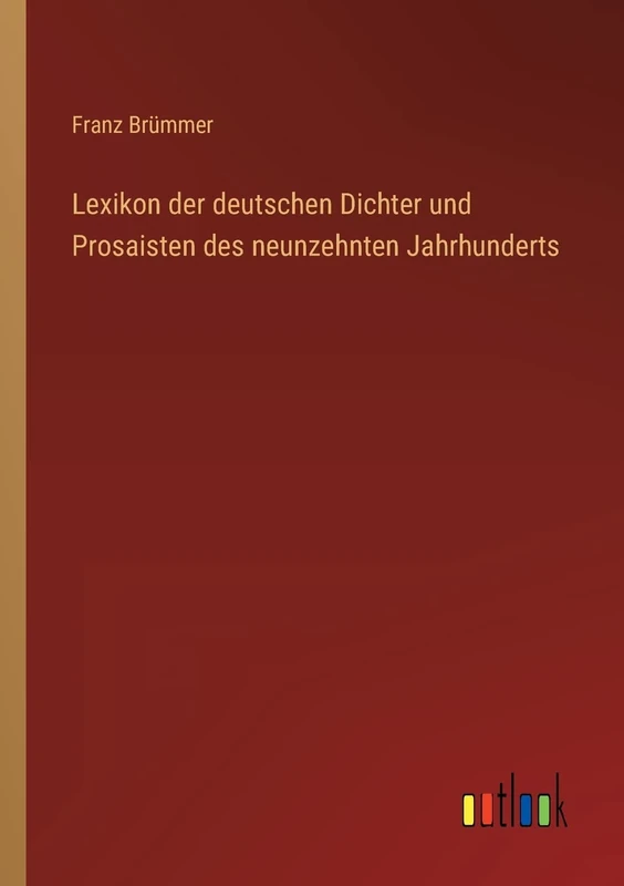 Lexikon der deutschen Dichter und Prosaisten des neunzehnten Jahrhunderts