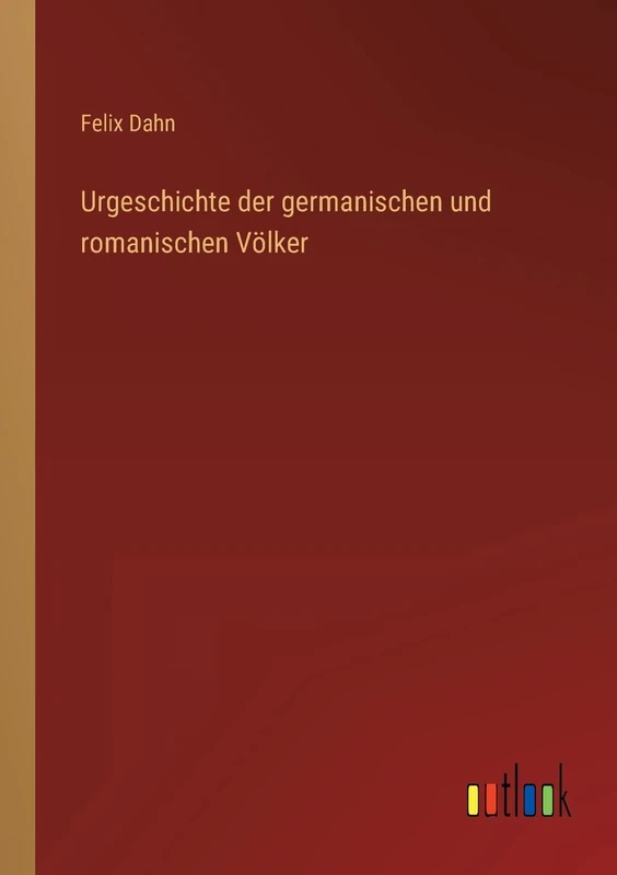 Urgeschichte der germanischen und romanischen Völker