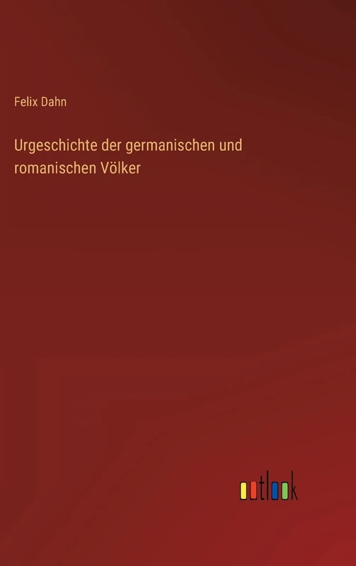 Urgeschichte der germanischen und romanischen Völker