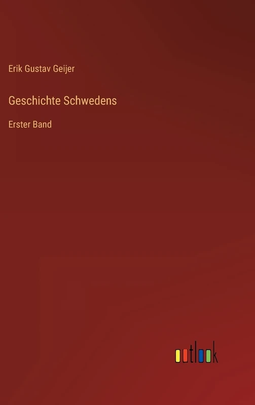Geschichte Schwedens: Erster Band