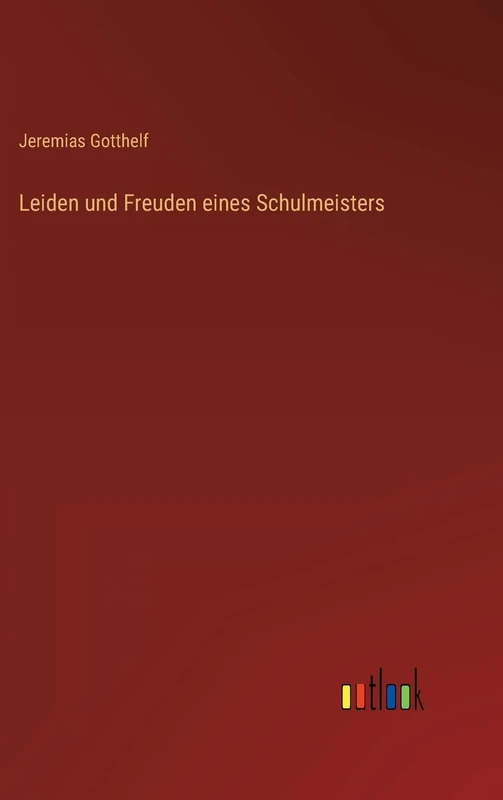 Leiden und Freuden eines Schulmeisters