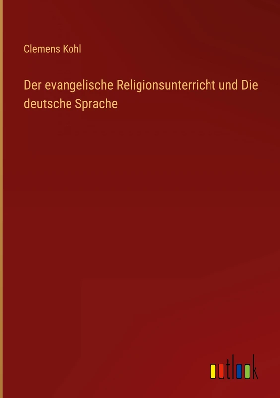 Der evangelische Religionsunterricht und Die deutsche Sprache