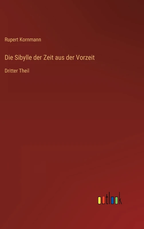 Die Sibylle der Zeit aus der Vorzeit: Dritter Theil