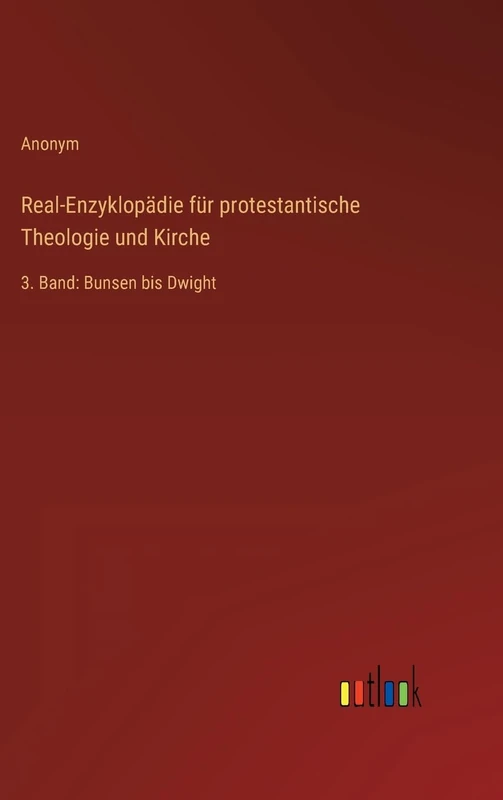 Real-Enzyklopädie für protestantische Theologie und Kirche: 3. Band: Bunsen bis Dwight