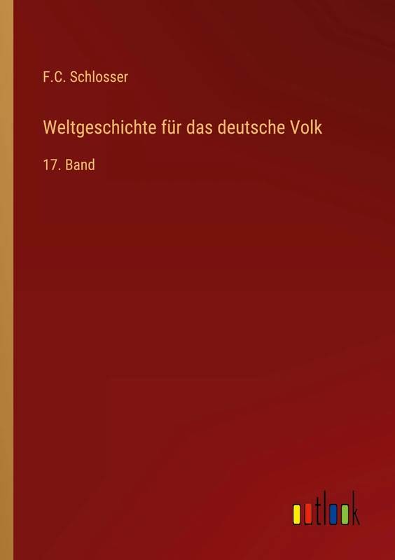 Weltgeschichte für das deutsche Volk: 17. Band
