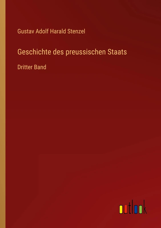 Geschichte des preussischen Staats: Dritter Band