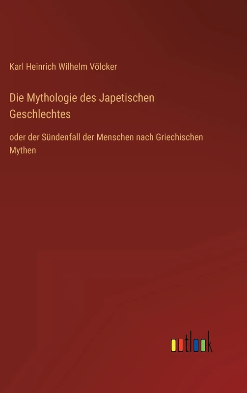 Die Mythologie des Japetischen Geschlechtes: oder der Sündenfall der Menschen nach Griechischen Mythen - Image 1