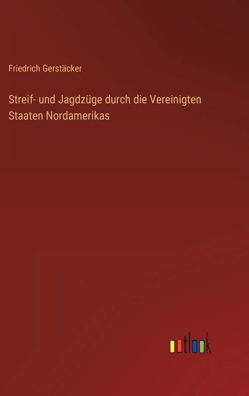 Streif- und Jagdzüge durch die Vereinigten Staaten Nordamerikas