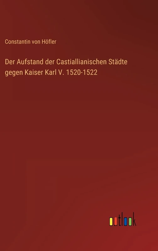 Der Aufstand der Castiallianischen Städte gegen Kaiser Karl V. 1520-1522