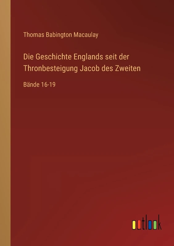 Die Geschichte Englands seit der Thronbesteigung Jacob des Zweiten: Bände 16-19