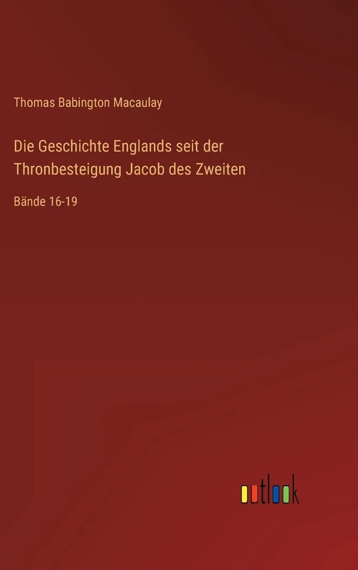 Die Geschichte Englands seit der Thronbesteigung Jacob des Zweiten: Bände 16-19