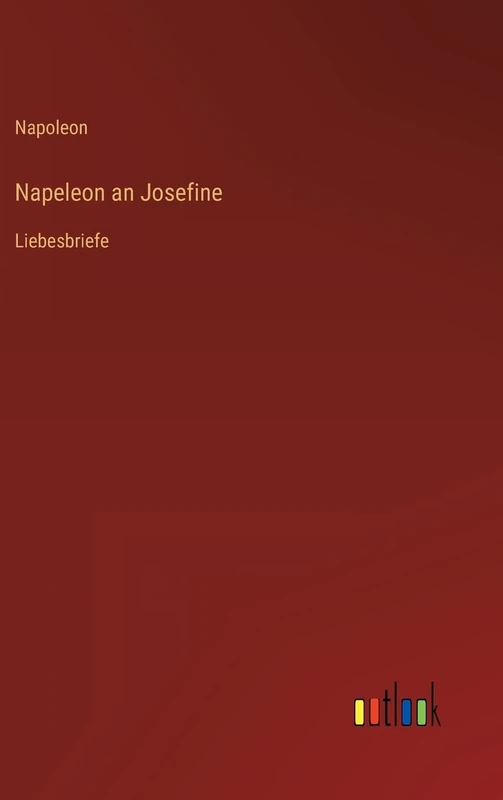 Napeleon an Josefine: Liebesbriefe - Image 1