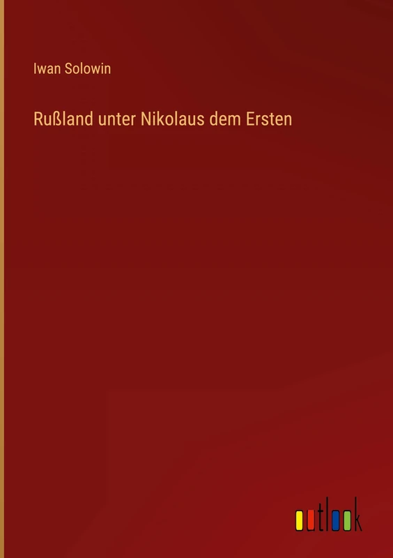 Rußland unter Nikolaus dem Ersten
