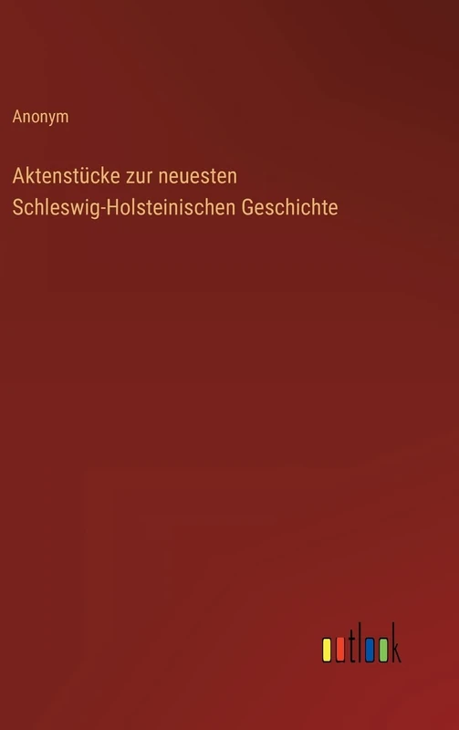 Aktenstücke zur neuesten Schleswig-Holsteinischen Geschichte - Image 1