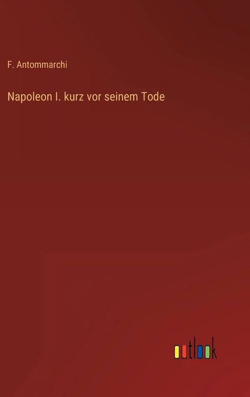 Napoleon I. kurz vor seinem Tode