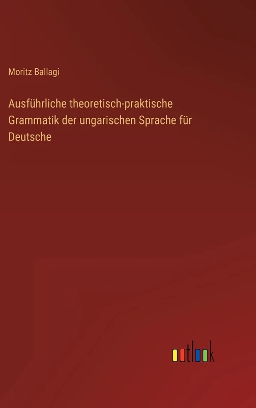 Ausführliche theoretisch-praktische Grammatik der ungarischen Sprache für Deutsche - Image 1