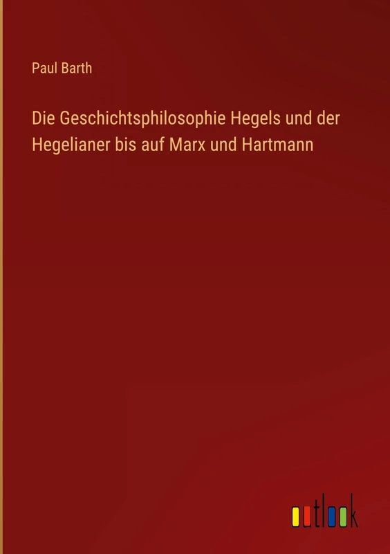 Die Geschichtsphilosophie Hegels und der Hegelianer bis auf Marx und Hartmann - Image 1