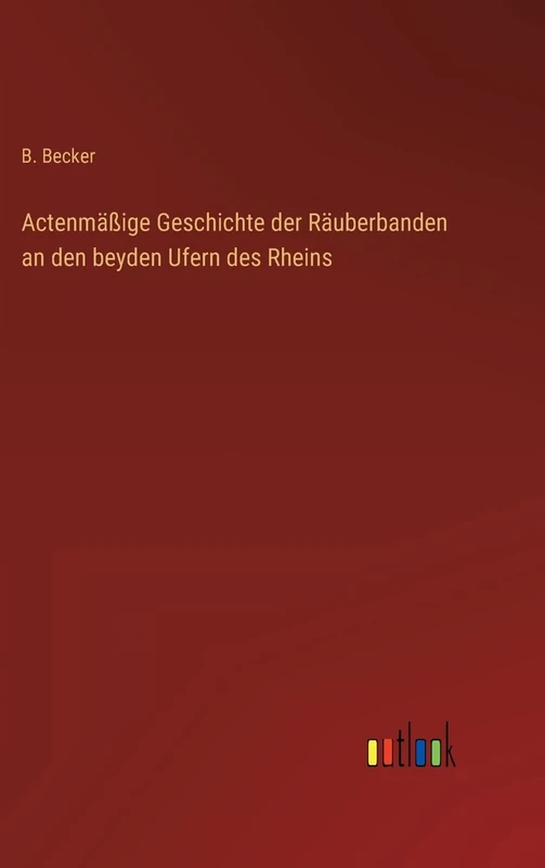Actenmäßige Geschichte der Räuberbanden an den beyden Ufern des Rheins - Image 1