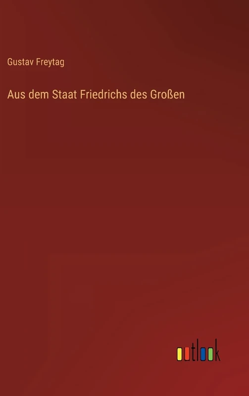 Aus dem Staat Friedrichs des Großen